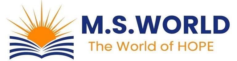 M S WORLD The WORLD of HOPE