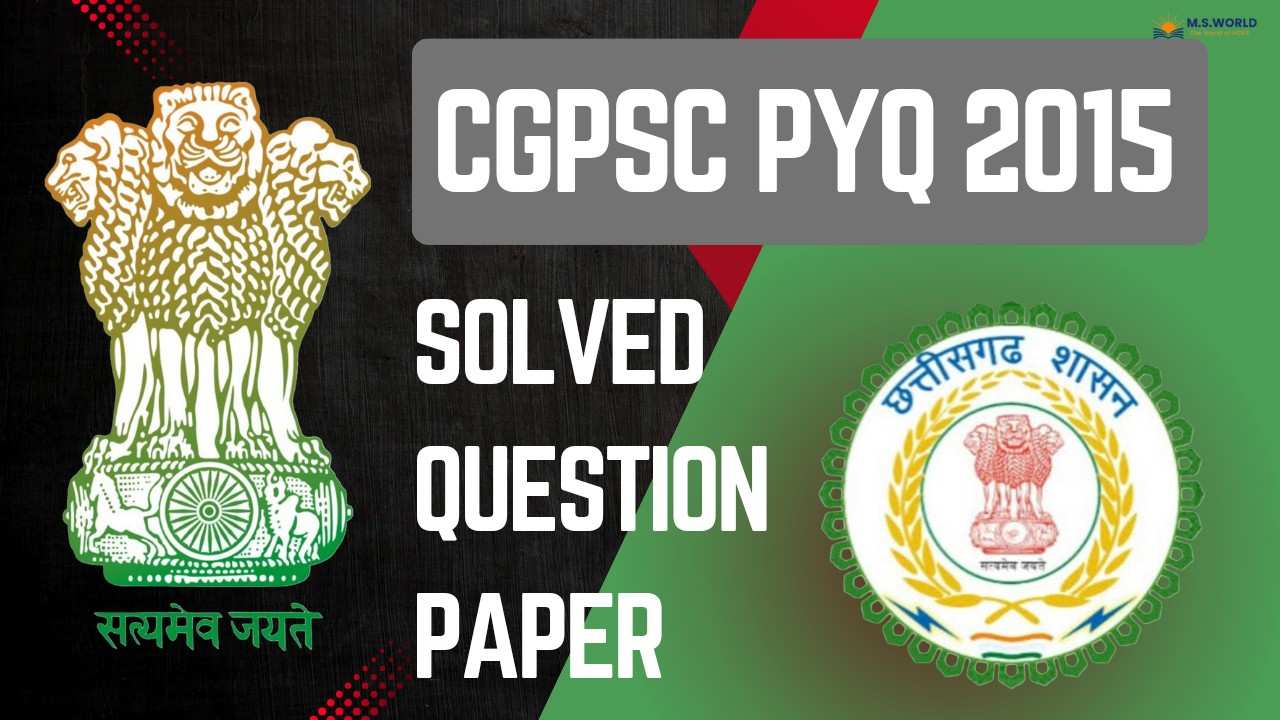 A thumbnail for the CGPSC PYQ 2015 Solved Question Paper analysis, showing the Emblem of India and the Chhattisgarh Government logo.
